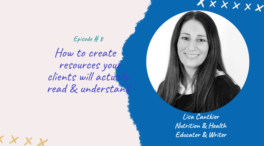 Episode #8: How to create resources your clients will actually read & understand