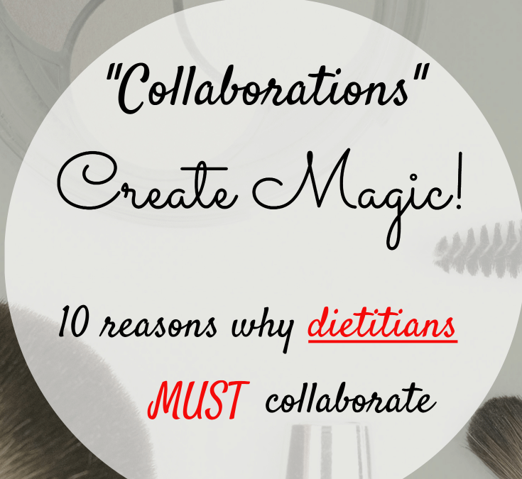10 reasons why dietitians MUST collaborate