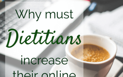 Why must dietitians increase their online presence!